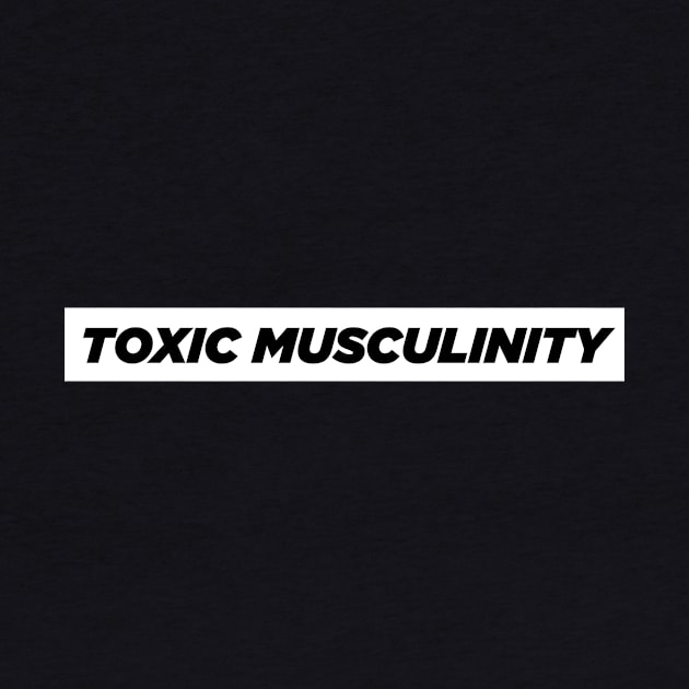 Toxic masculinity funny by HailDesign